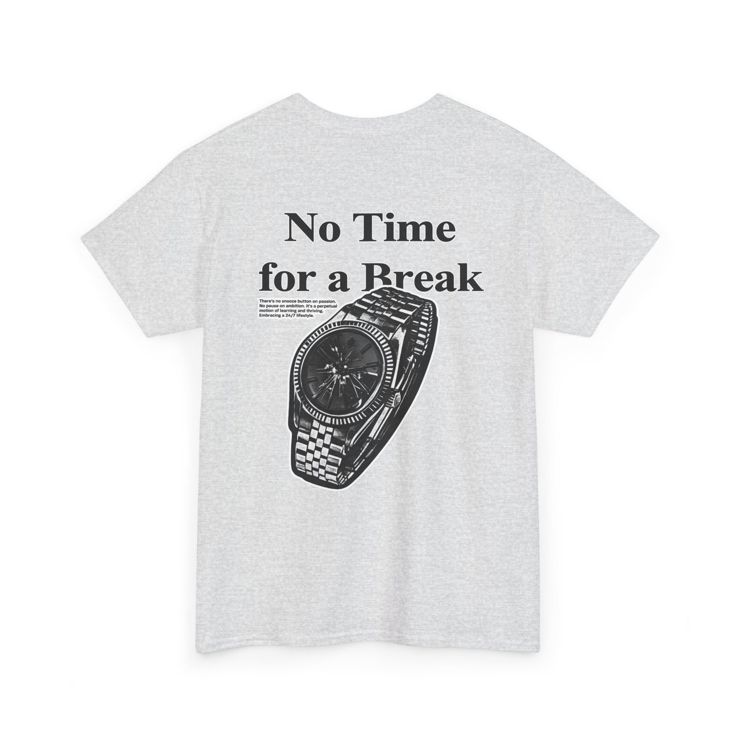 "No Time for a Break" T-Shirt