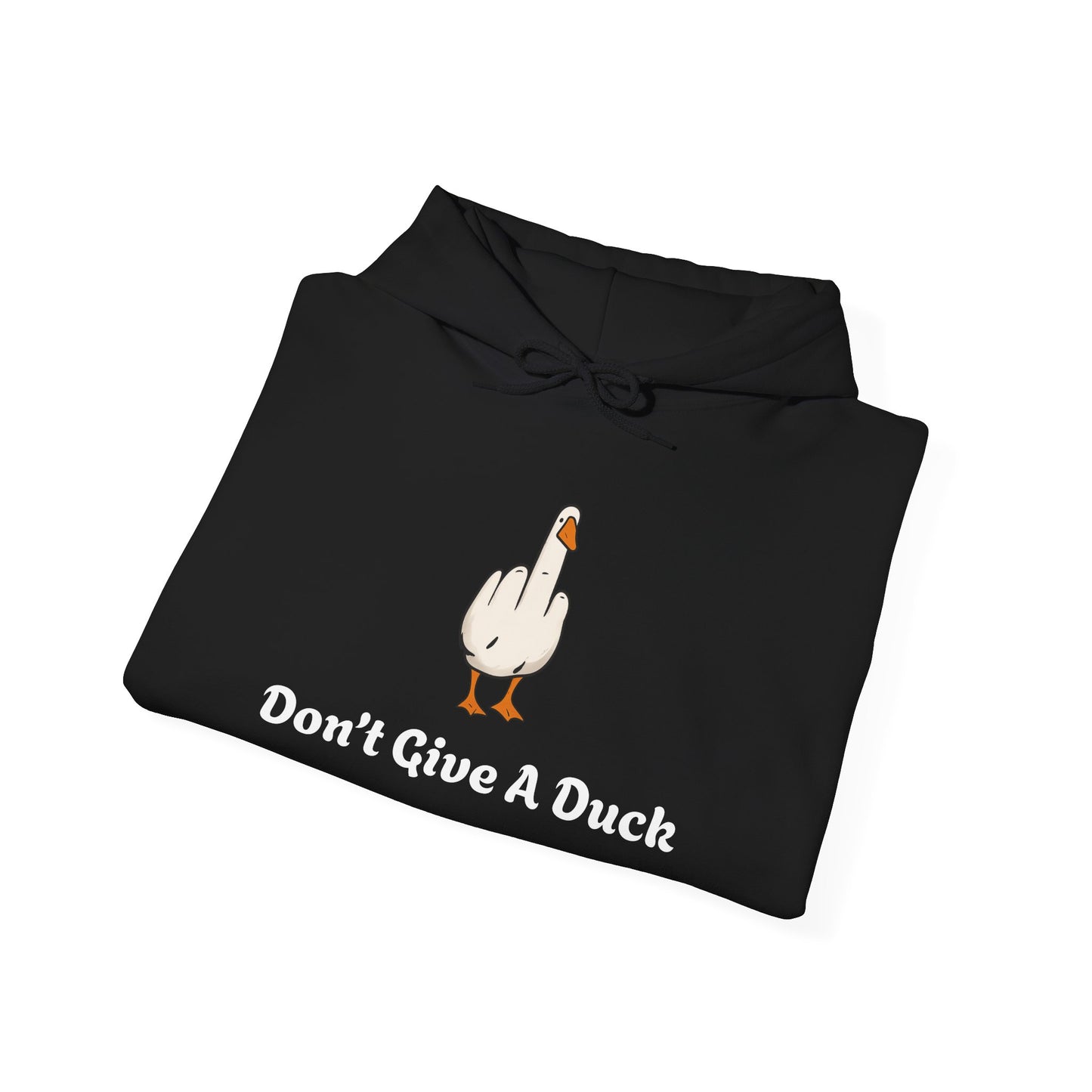 Don't Give A Duck Hoodie