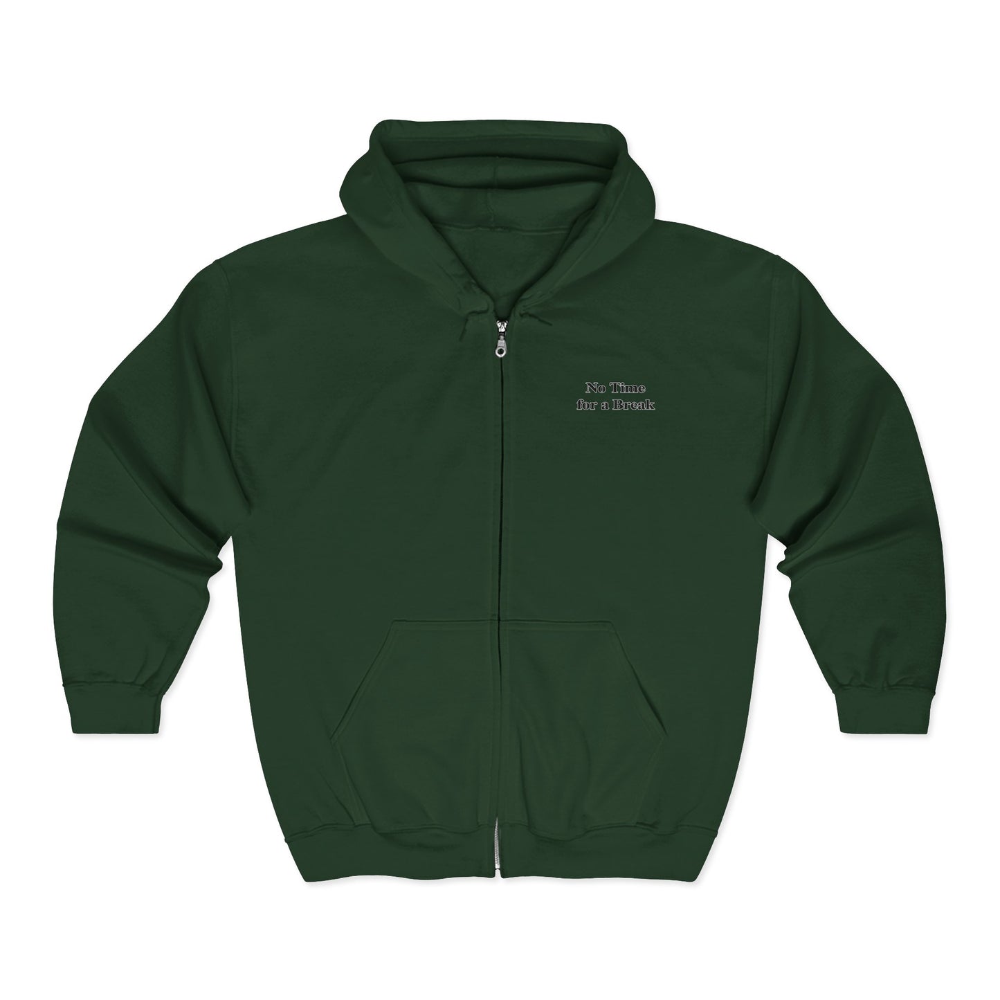 “No Time for a Break”  Full-Zip Sweatshirt