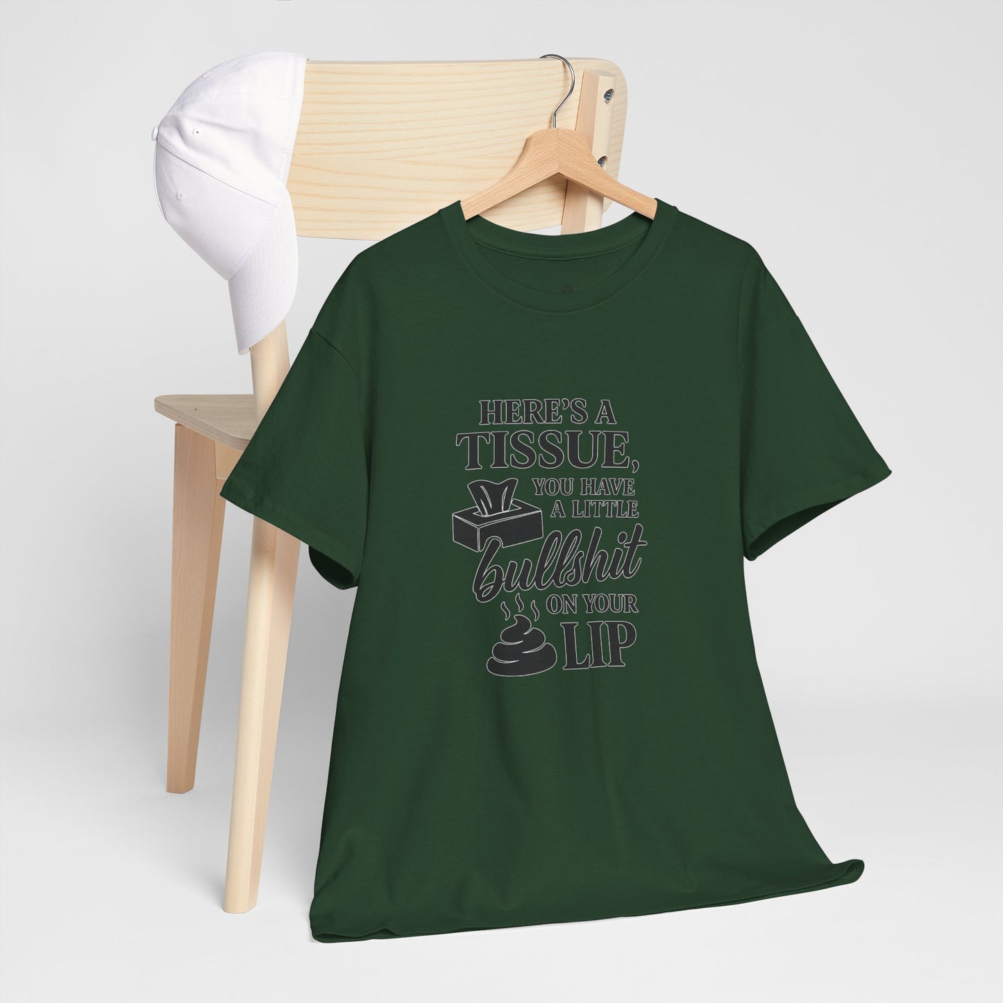 "Here’s a Tissue, You Have a Little Bullshit on Your Lip" Funny Graphic Tee