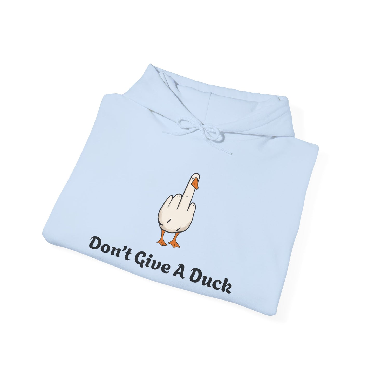 Don't Give A Duck Hoodie