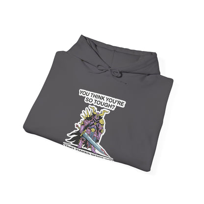 "You Think You’re So Tough?" Hoodie