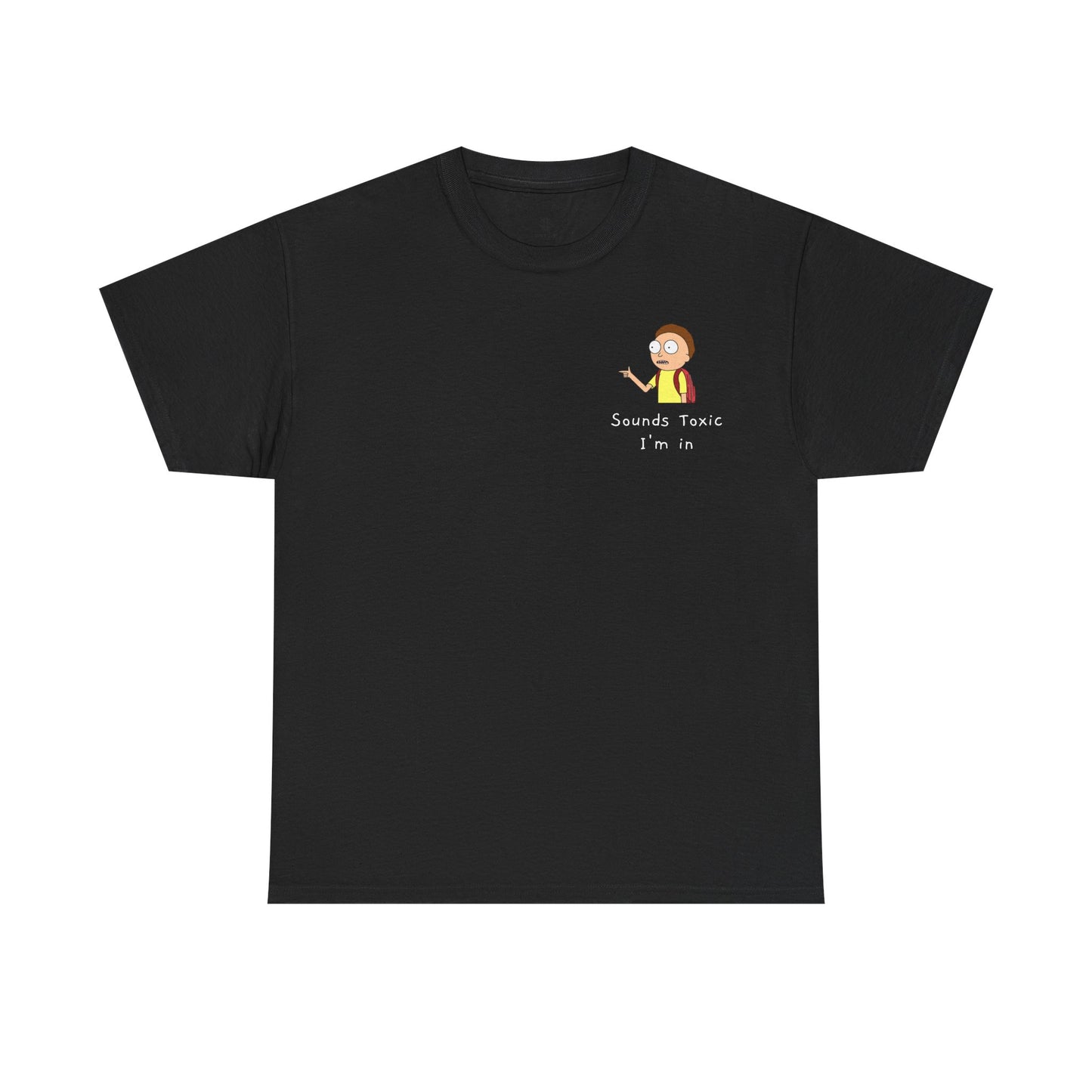 Sounds Toxic, I'm In T-Shirt