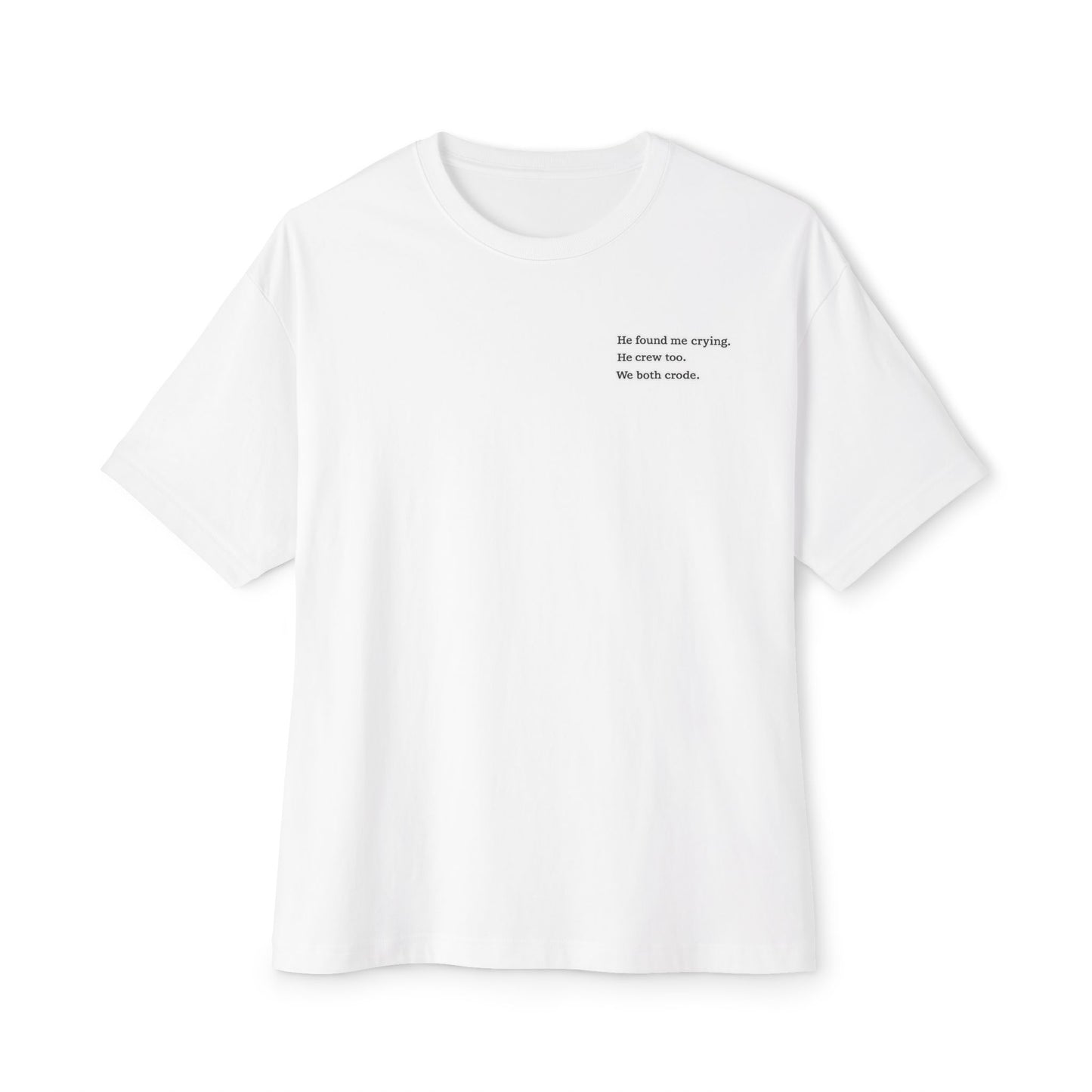 We both cried Minimalist White Boxy Tee