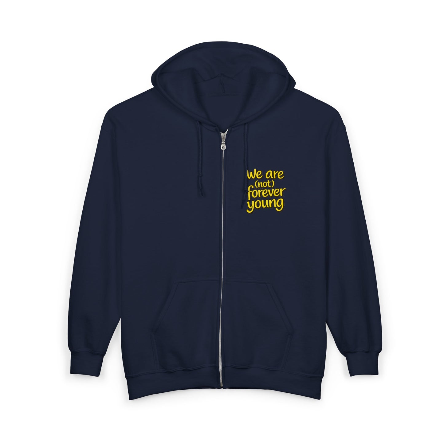 “We Are Not Forever Young” Full-Zip Hooded Sweatshirt