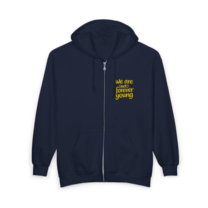 “We Are Not Forever Young” Full-Zip Hooded Sweatshirt