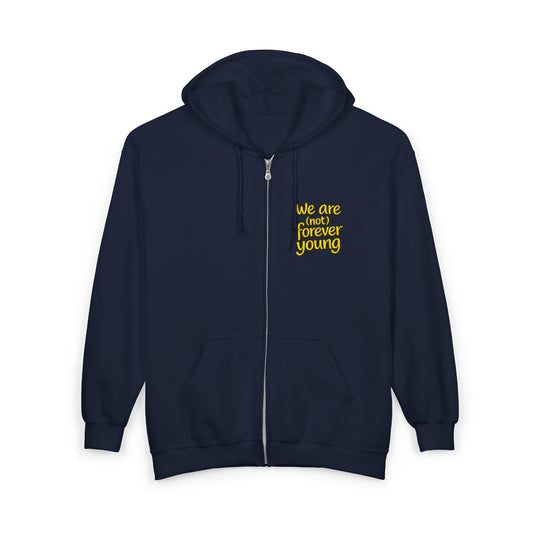“We Are Not Forever Young” Full-Zip Hooded Sweatshirt