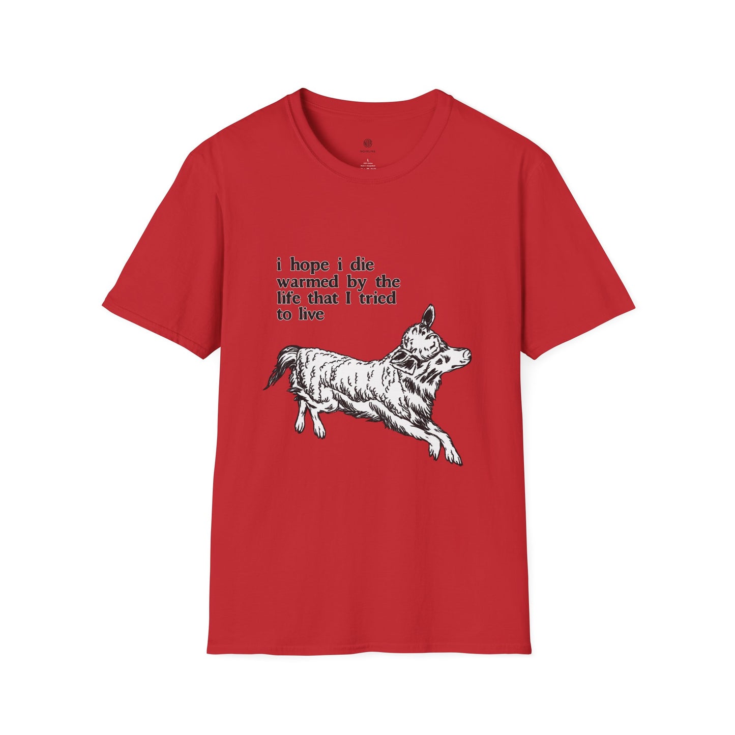 "I Hope I Die Warmed by the Life That I Tried to Live" T-Shirt