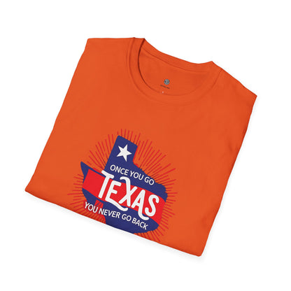 "Once You Go Texas You’ll Never Go Back"T-Shirt