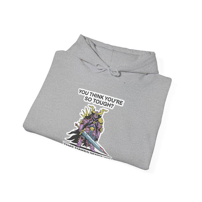"You Think You’re So Tough?" Hoodie