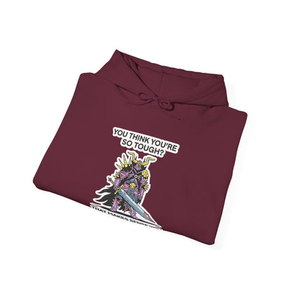 "You Think You’re So Tough?" Hoodie