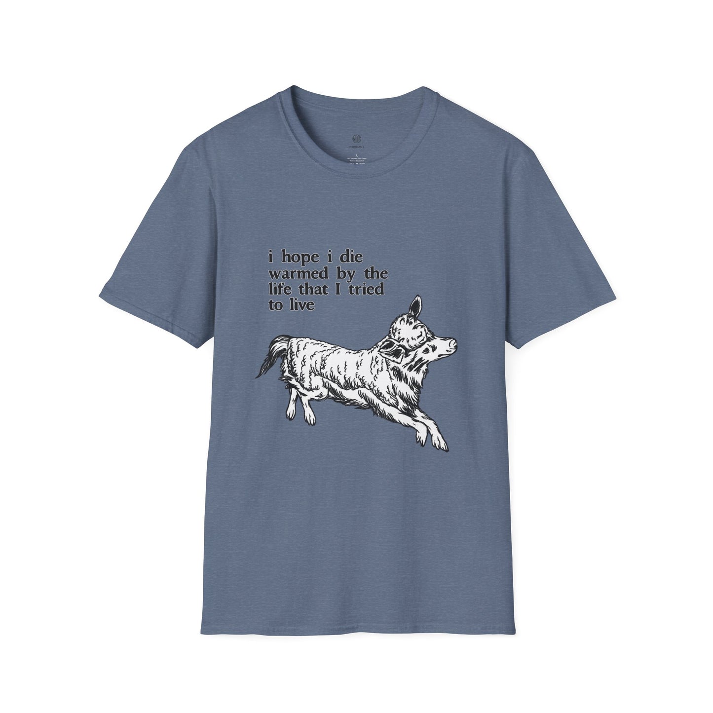 "I Hope I Die Warmed by the Life That I Tried to Live" T-Shirt
