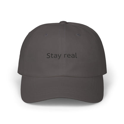 Stay real Classic Dad Cap