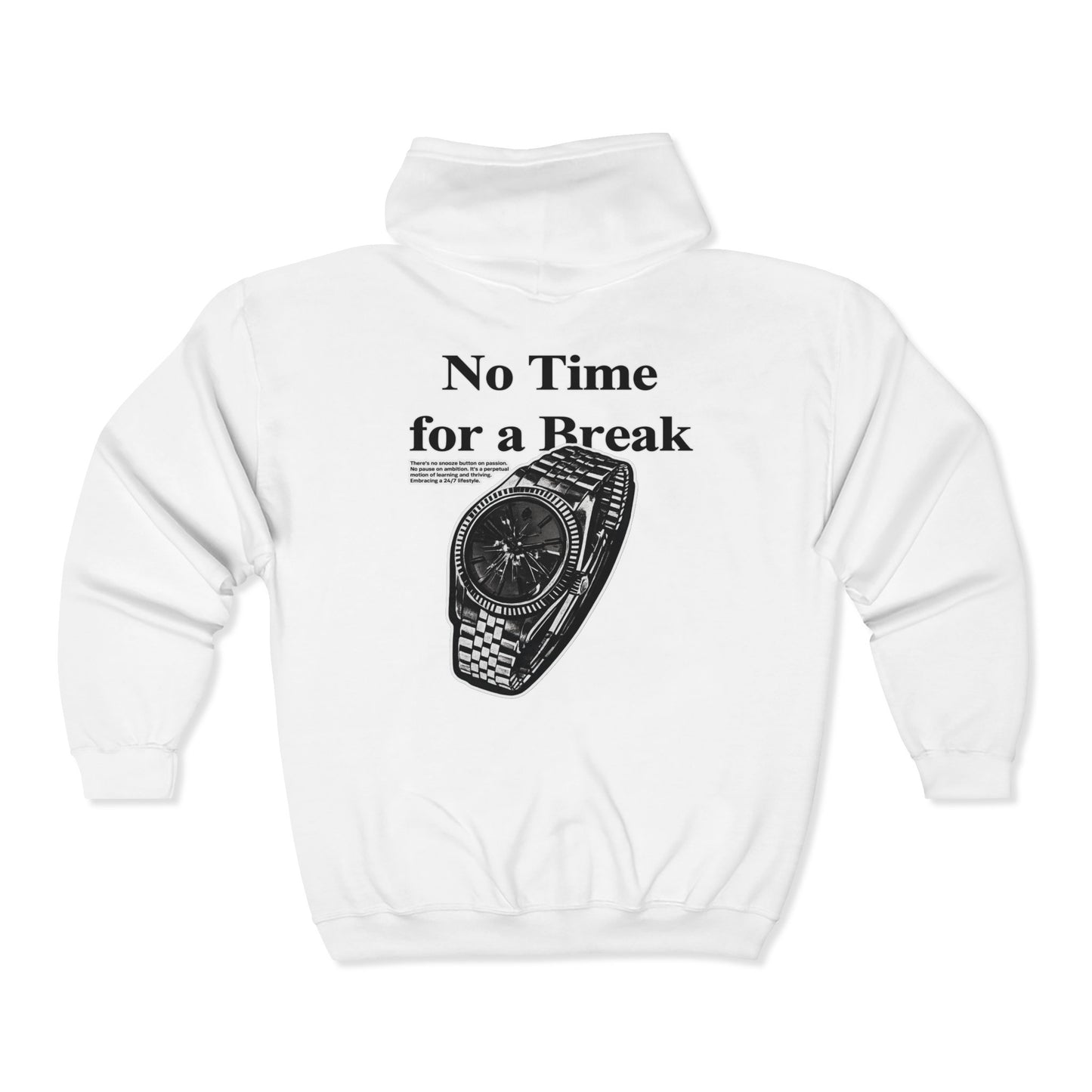 “No Time for a Break”  Full-Zip Sweatshirt