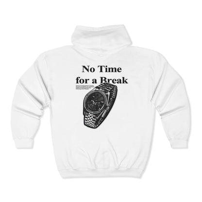“No Time for a Break”  Full-Zip Sweatshirt