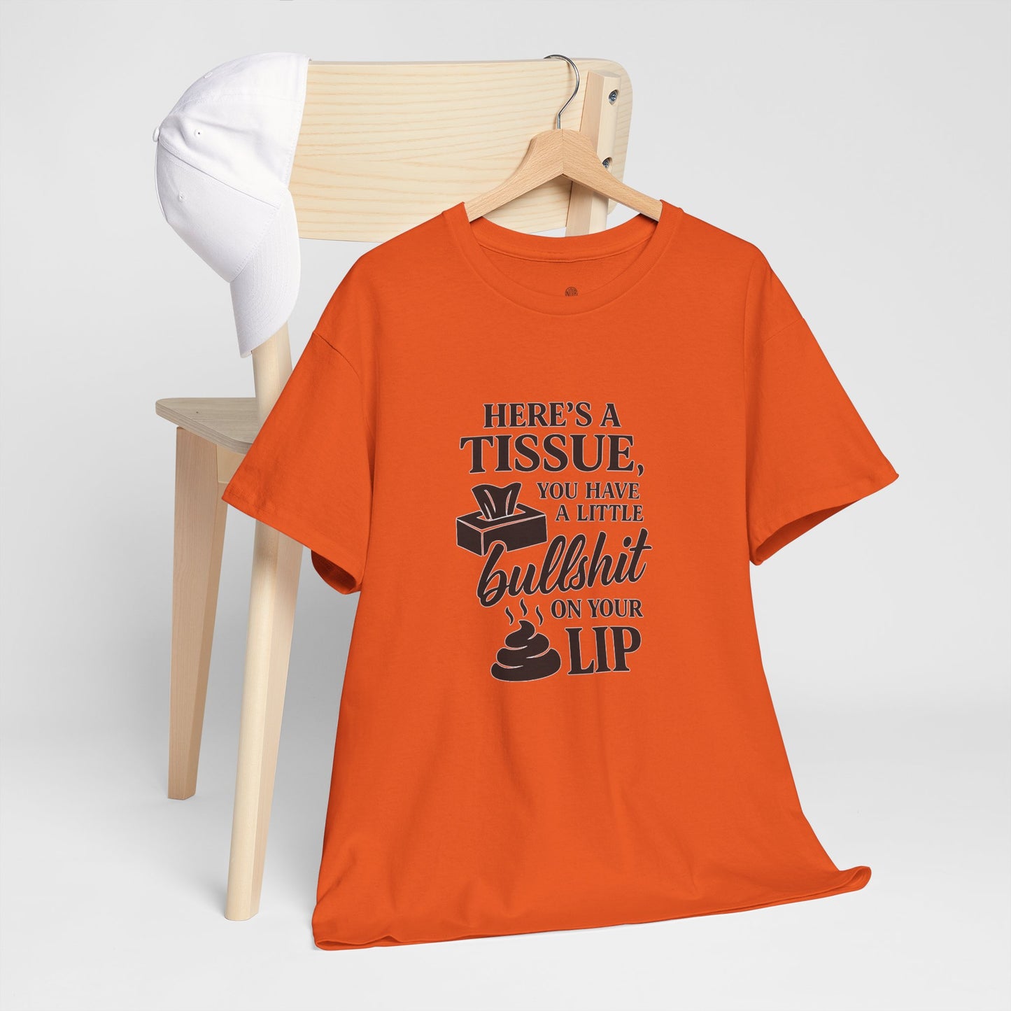 "Here’s a Tissue, You Have a Little Bullshit on Your Lip" Funny Graphic Tee