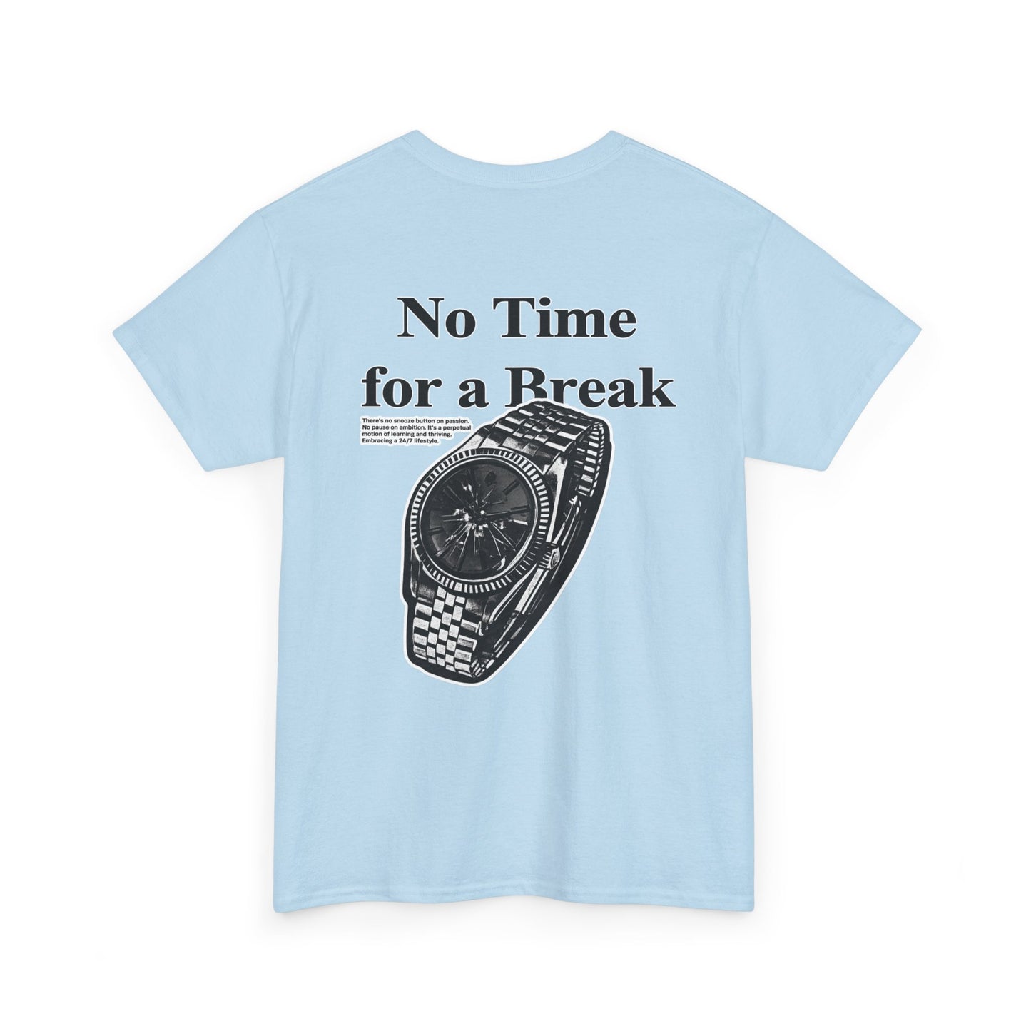 "No Time for a Break" T-Shirt