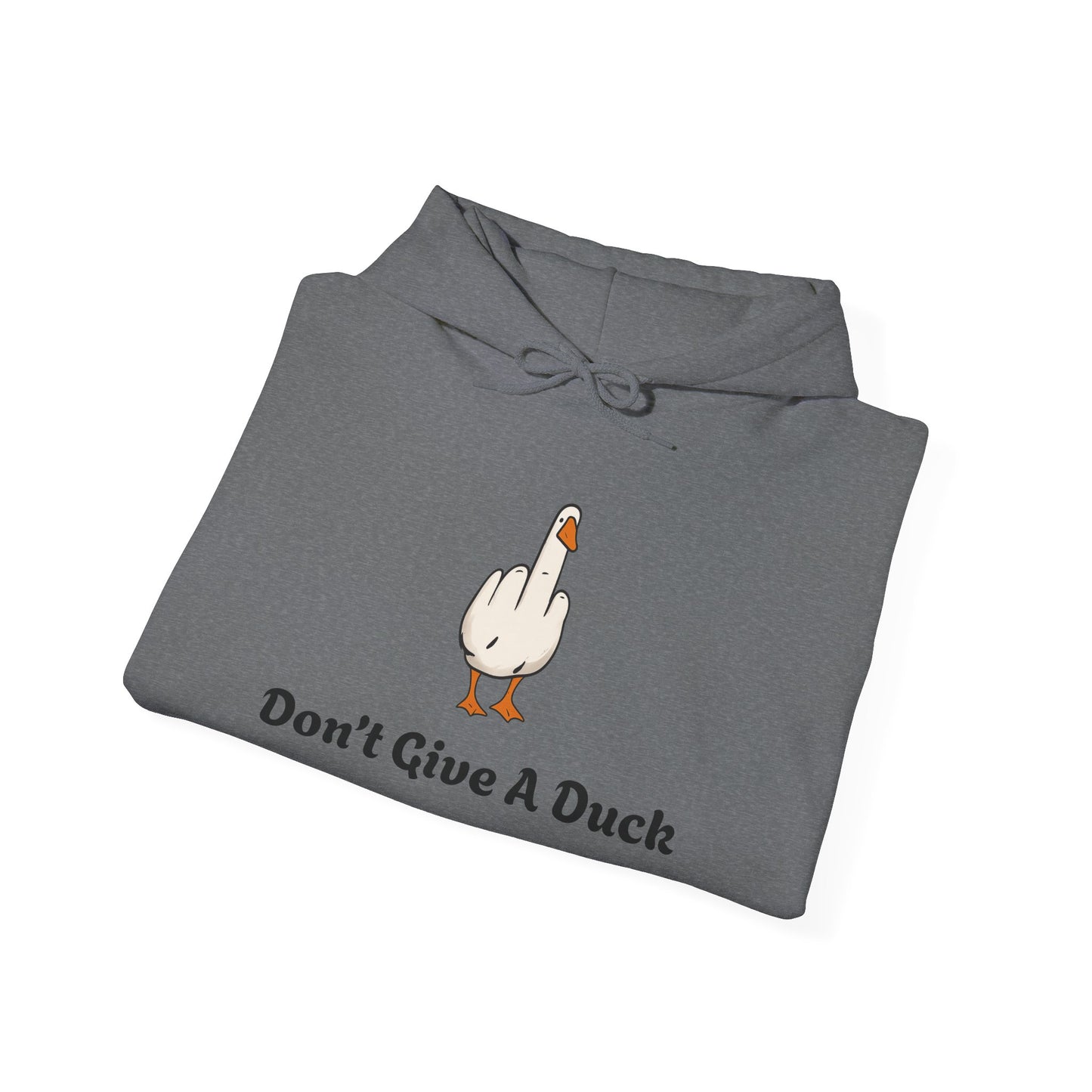 Don't Give A Duck Hoodie