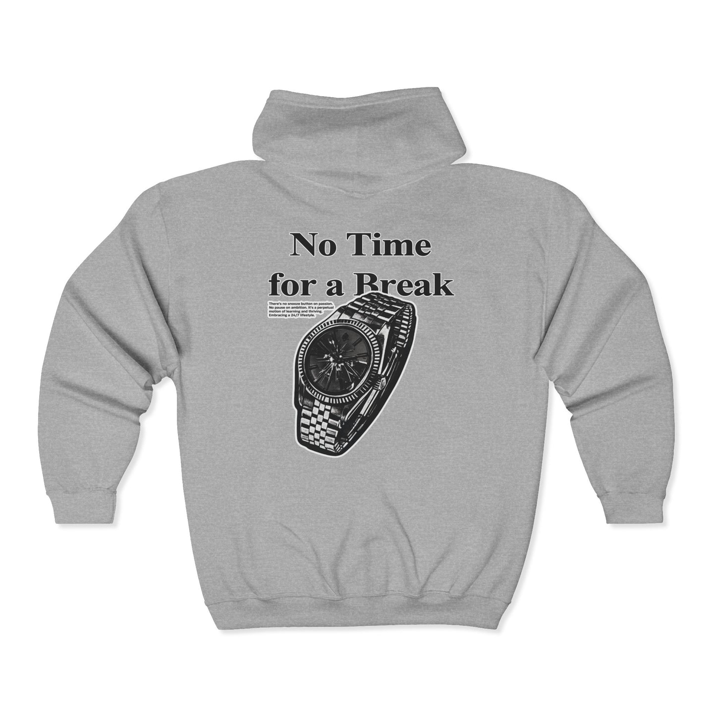 “No Time for a Break”  Full-Zip Sweatshirt