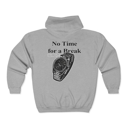 “No Time for a Break”  Full-Zip Sweatshirt