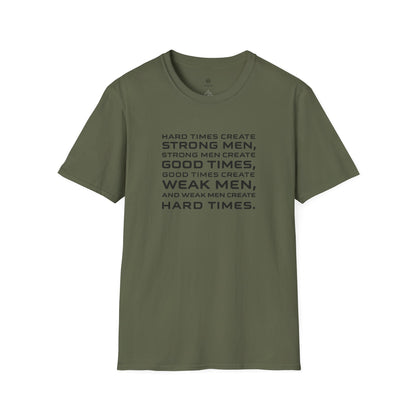 Hard Times Create Strong Men Quote T-Shirt