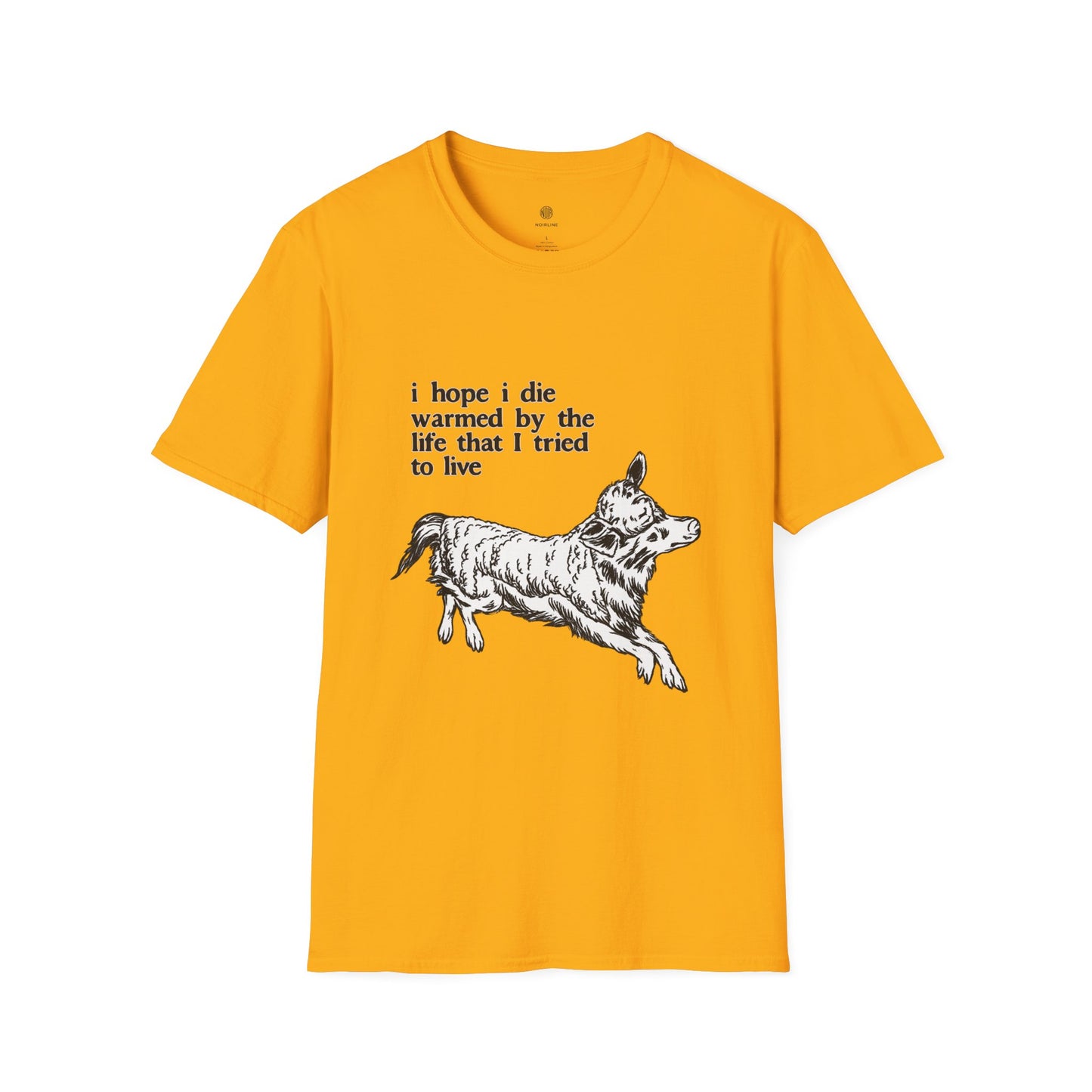 "I Hope I Die Warmed by the Life That I Tried to Live" T-Shirt