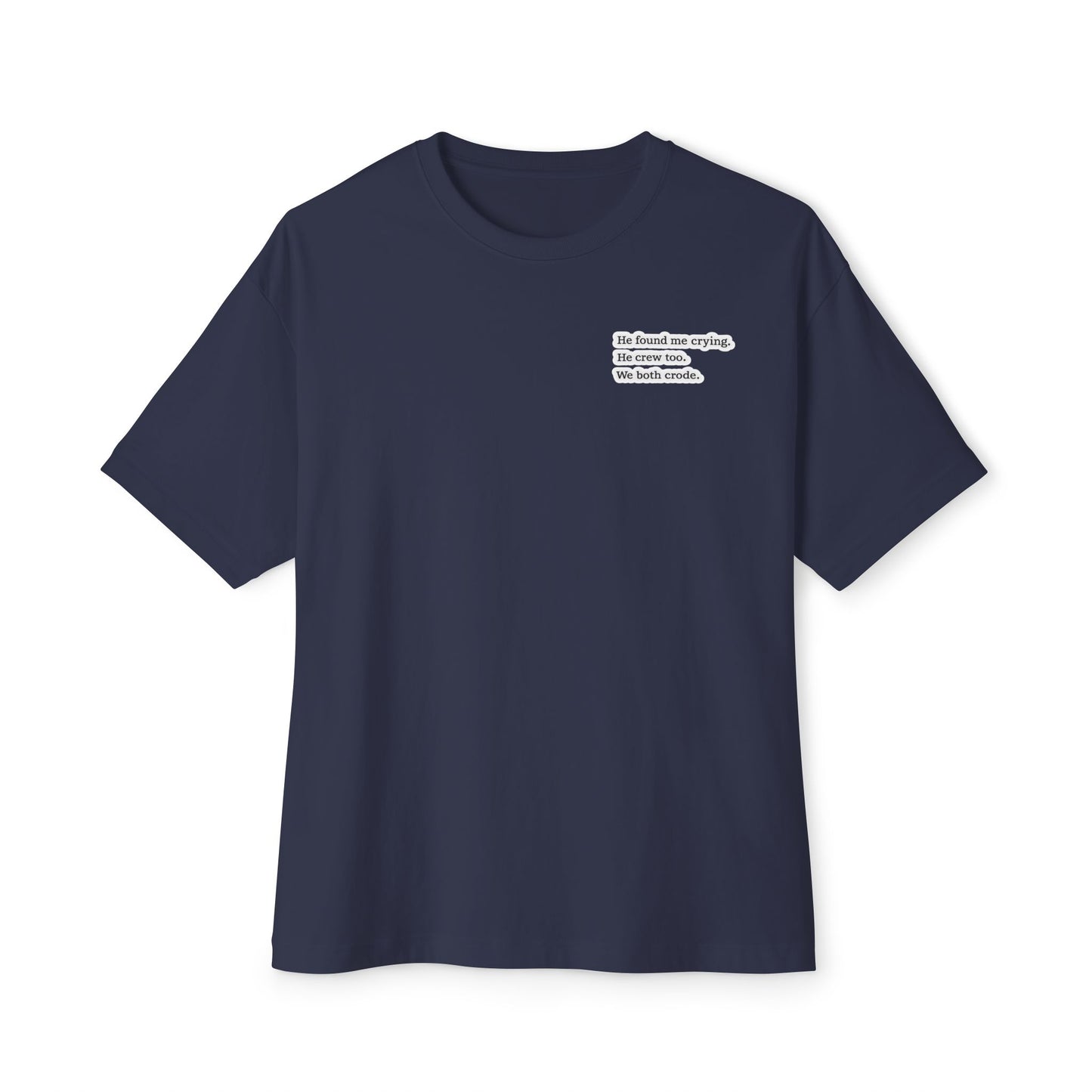 We both cried Minimalist White Boxy Tee