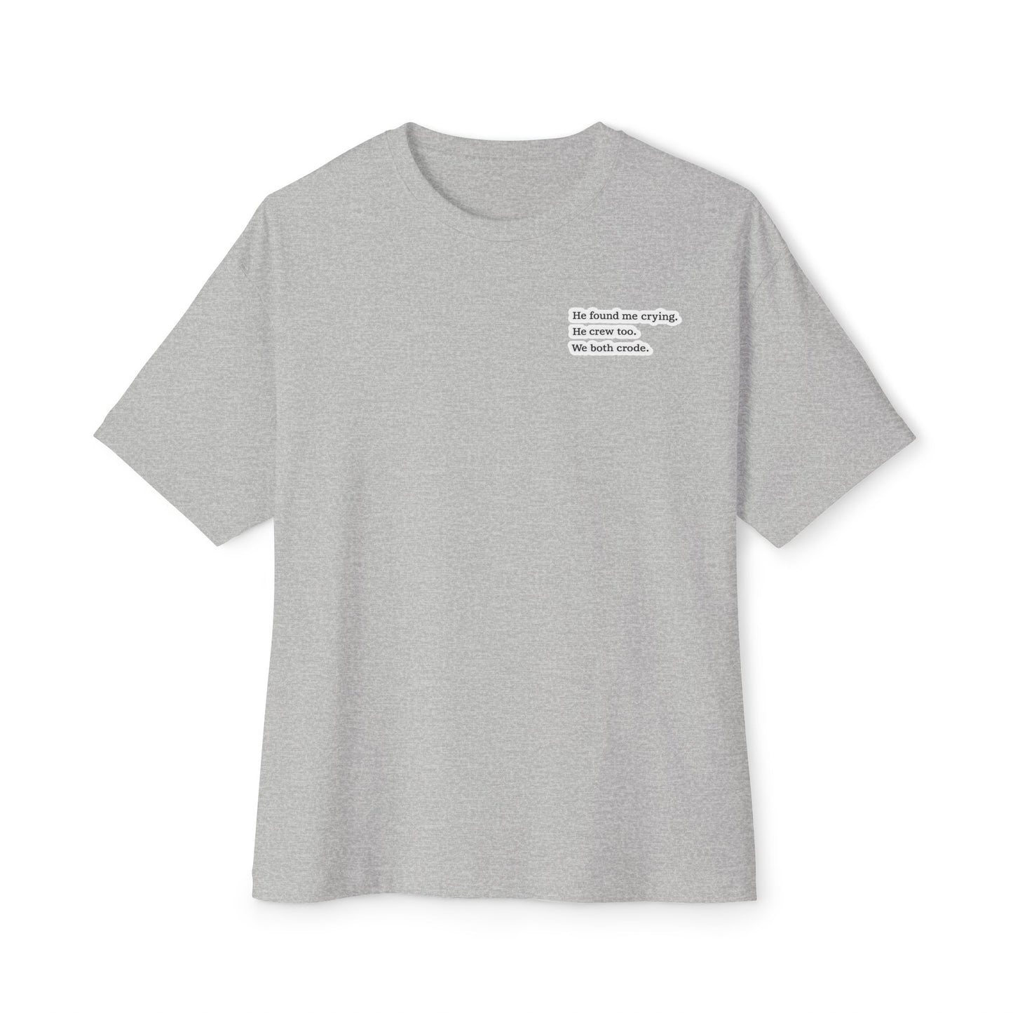 We both cried Minimalist White Boxy Tee