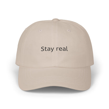 Stay real Classic Dad Cap