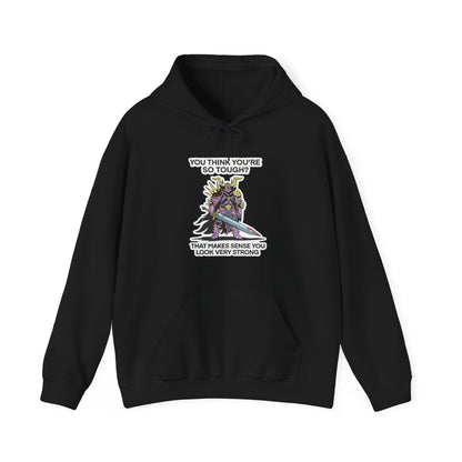 "You Think You’re So Tough?" Hoodie