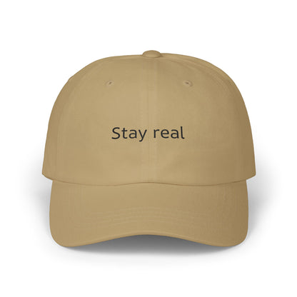 Stay real Classic Dad Cap