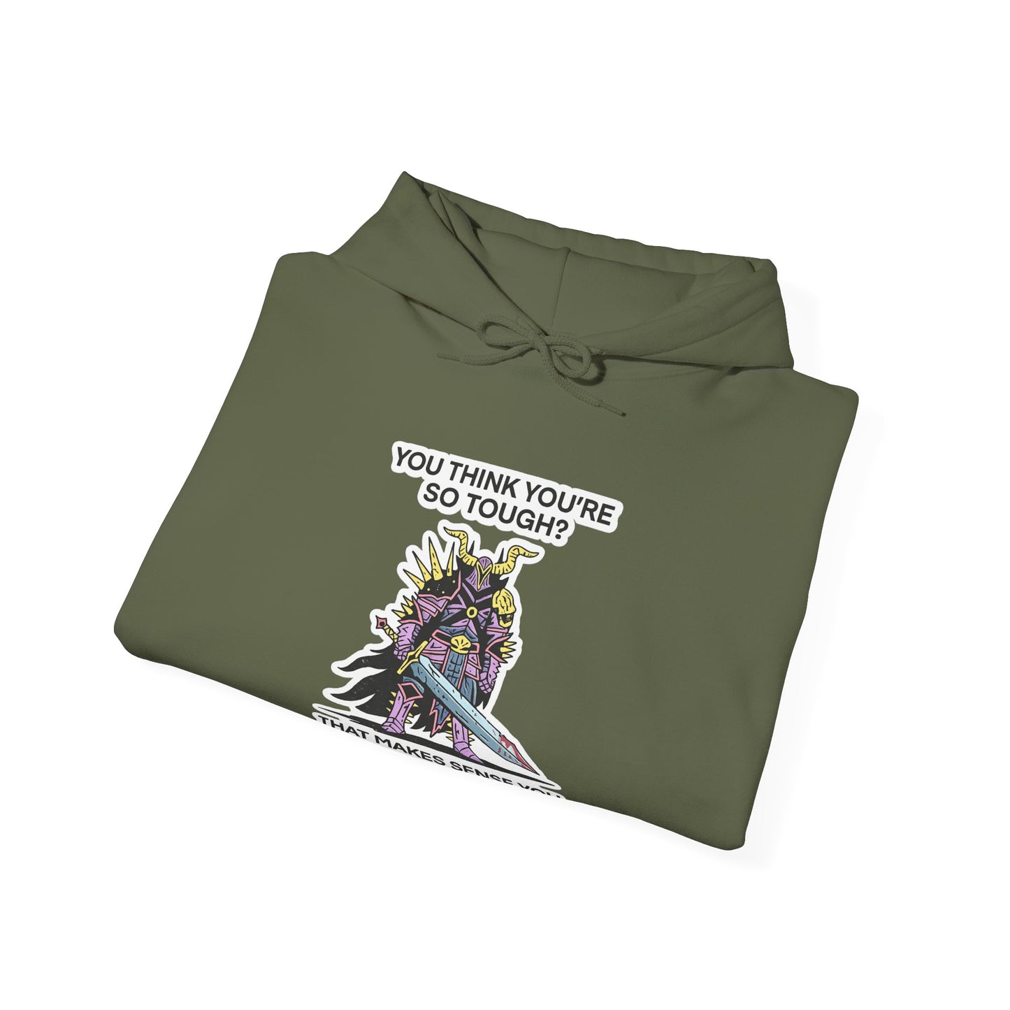 "You Think You’re So Tough?" Hoodie