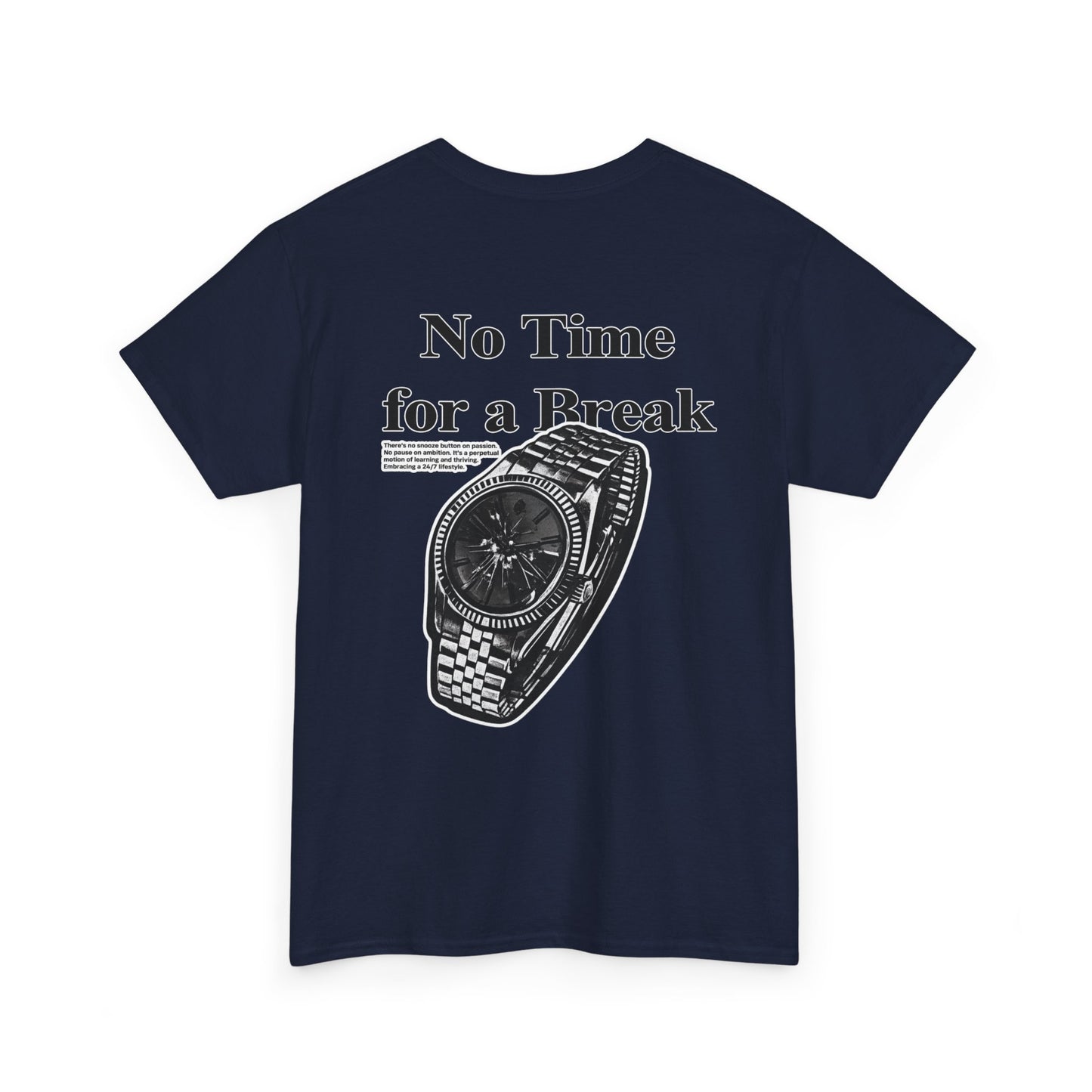 "No Time for a Break" T-Shirt