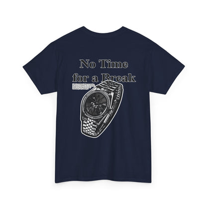 "No Time for a Break" T-Shirt