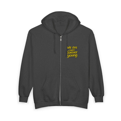 “We Are Not Forever Young” Full-Zip Hooded Sweatshirt