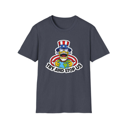 Try and Stop Us T-Shirt