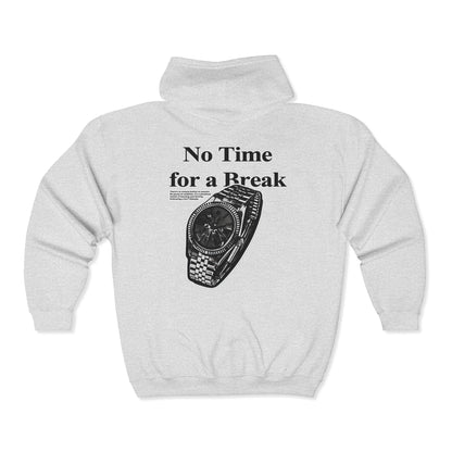 “No Time for a Break”  Full-Zip Sweatshirt