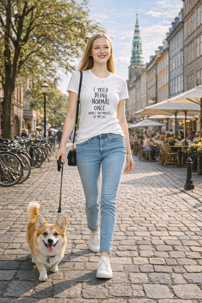 "I Tried Being Normal Once. Worst Two Minutes of My Life."T-Shirt