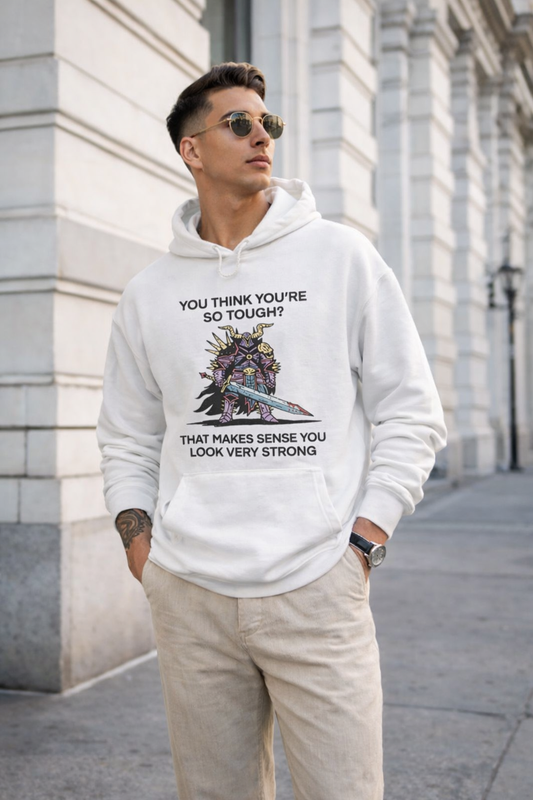 "You Think You’re So Tough?" Hoodie