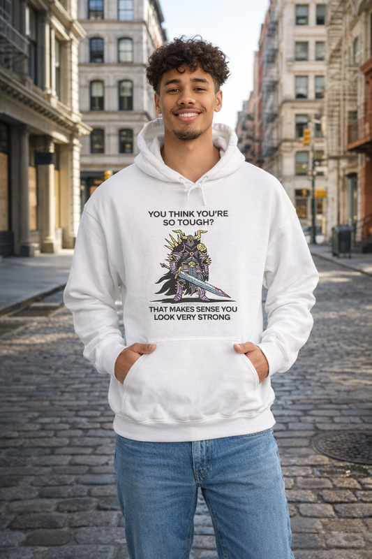 "You Think You’re So Tough?" Hoodie