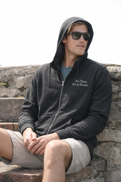 “No Time for a Break”  Full-Zip Sweatshirt