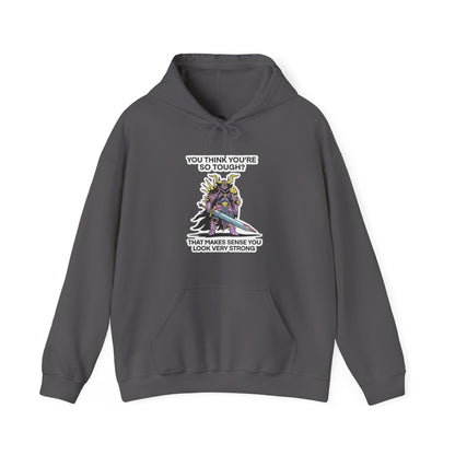 "You Think You’re So Tough?" Hoodie