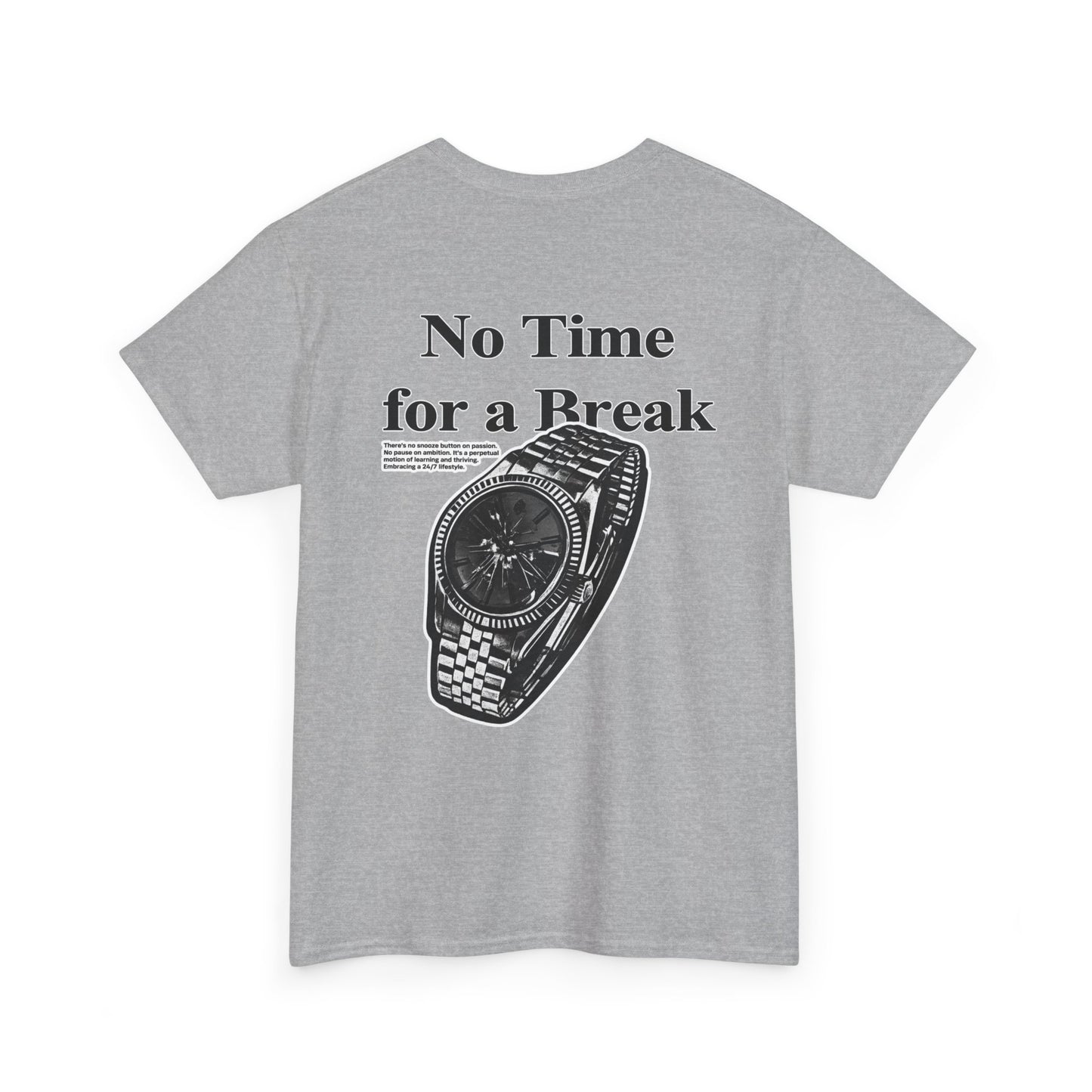 "No Time for a Break" T-Shirt