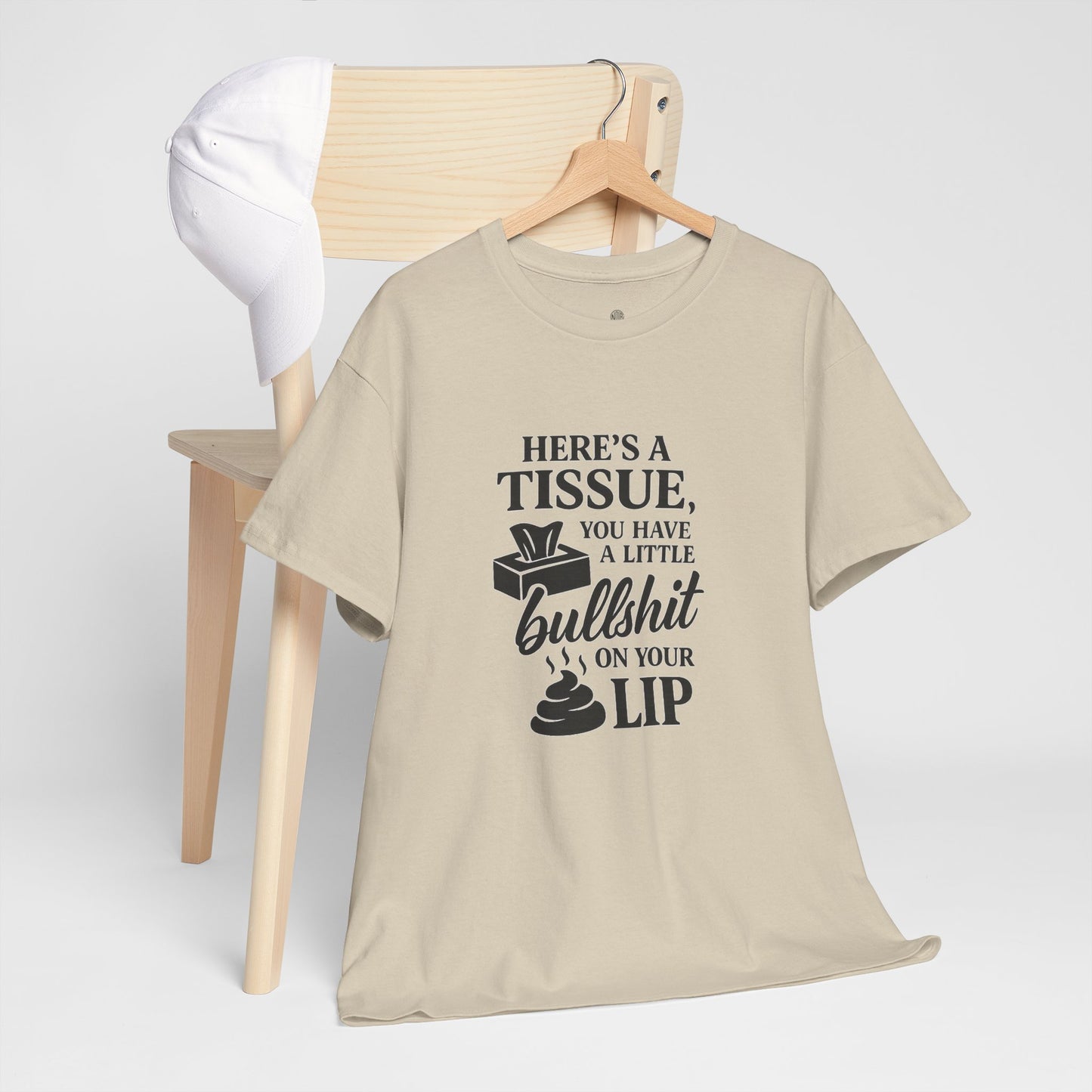 "Here’s a Tissue, You Have a Little Bullshit on Your Lip" Funny Graphic Tee