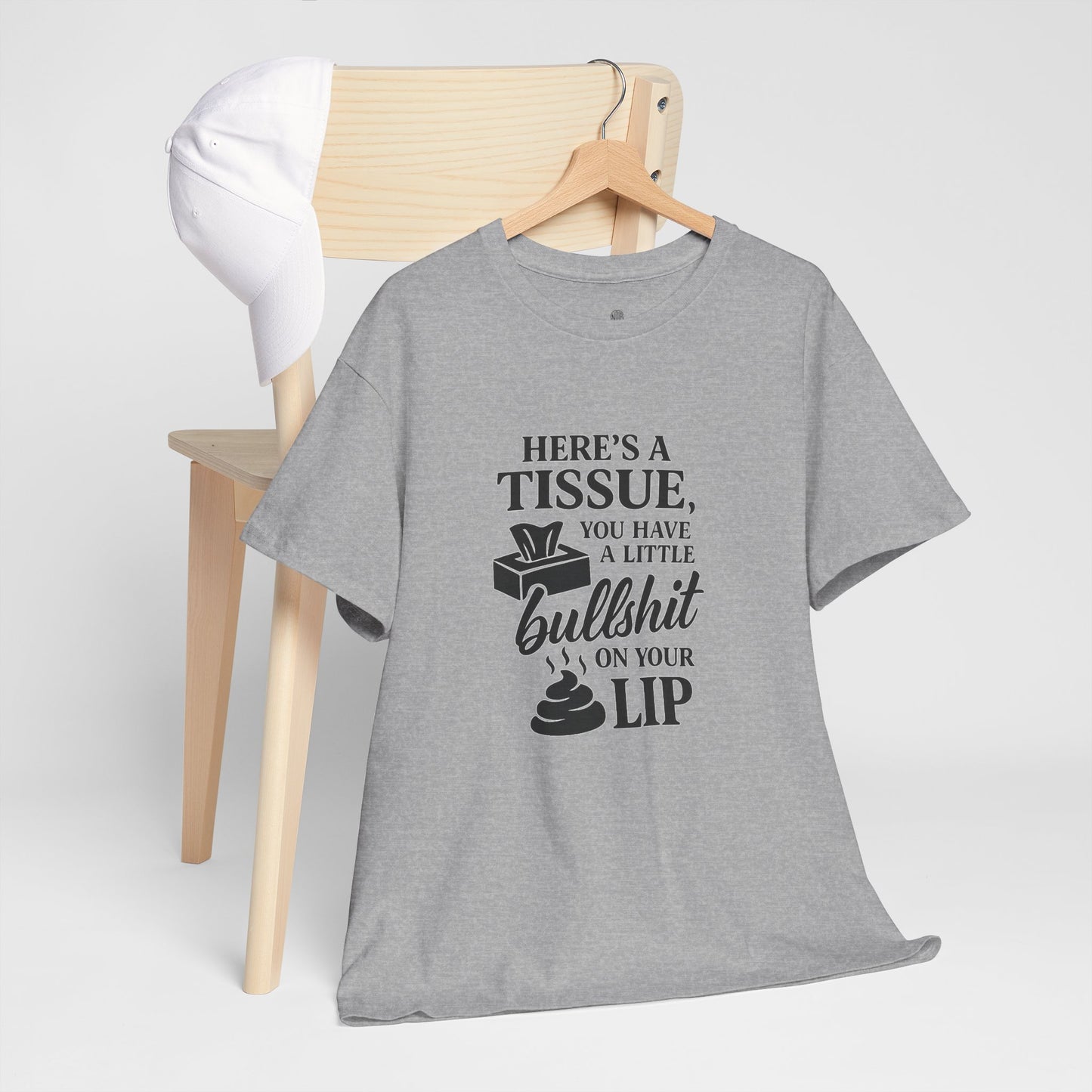 "Here’s a Tissue, You Have a Little Bullshit on Your Lip" Funny Graphic Tee