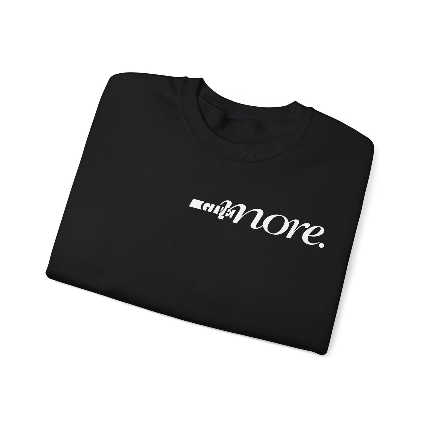 Minimal "Give More."  Crewneck Sweatshirt