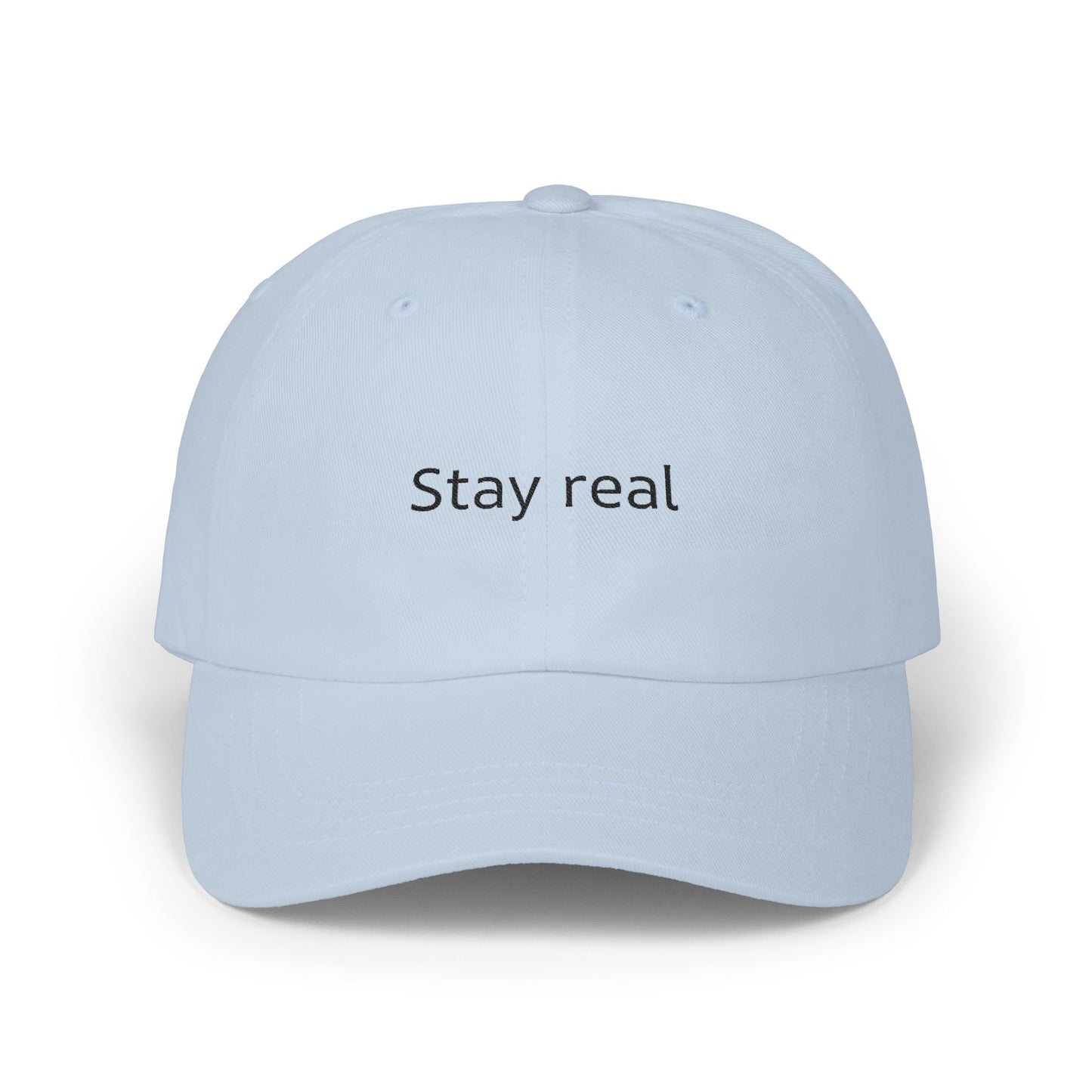 Stay real Classic Dad Cap