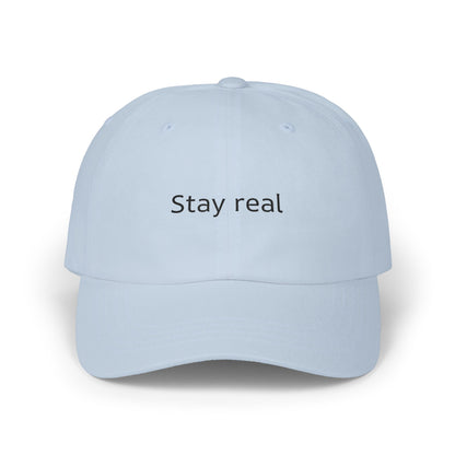 Stay real Classic Dad Cap