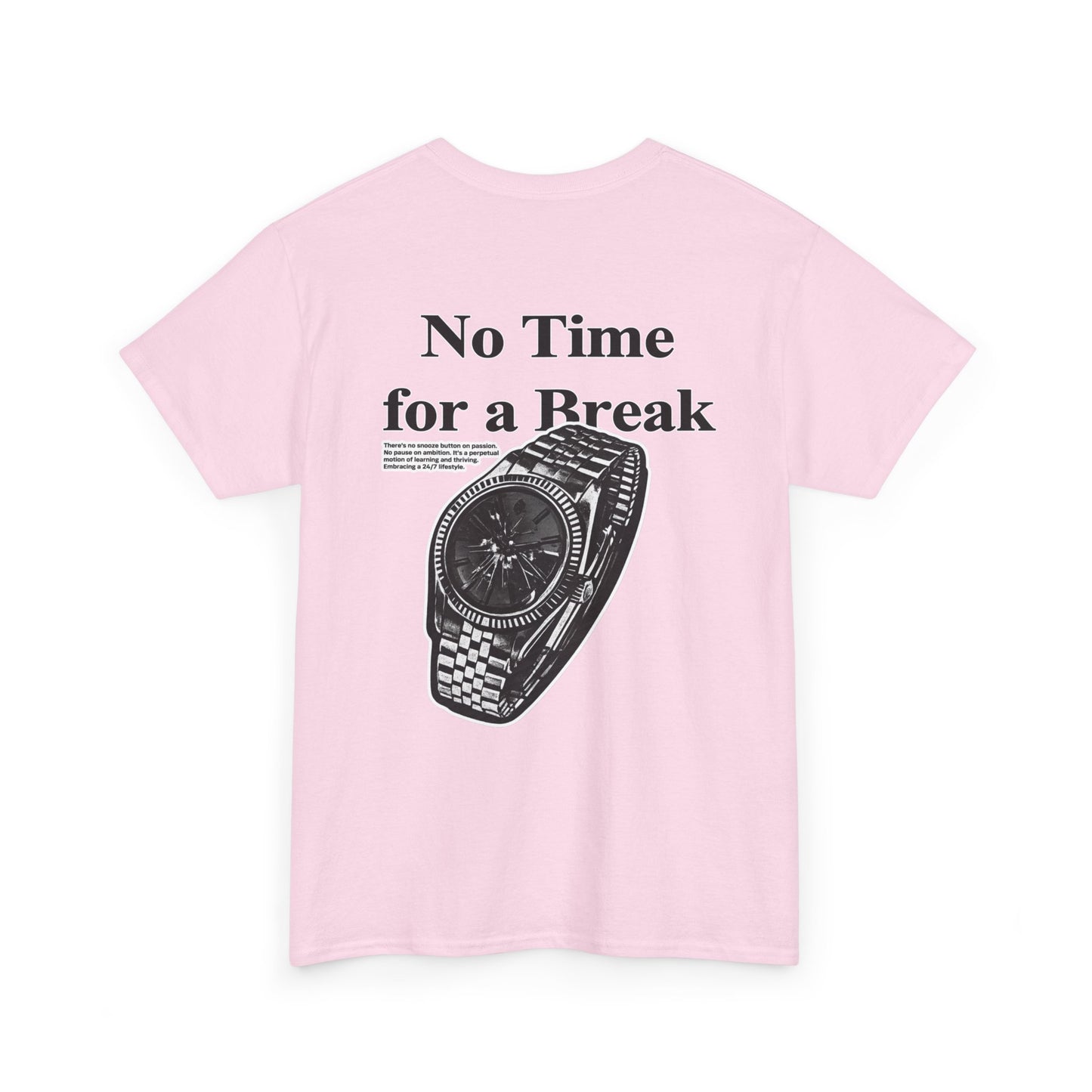 "No Time for a Break" T-Shirt