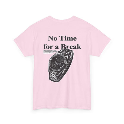 "No Time for a Break" T-Shirt